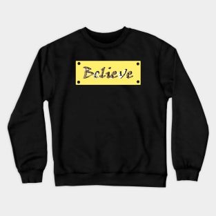 Believe Crewneck Sweatshirt